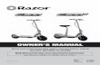 Owner’s Manual - Razor · PDF fileBEfORE yOU BEGIN 2 WARNING: DO NOT USE NON-RAZOR PRODUCTS WITH YOUR RAZOR ELECTRIC SCOOTER. The scooter has been built to certain Razor
