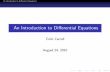 An Introduction to Differential Equations - Rice Universitymath.rice.edu/~cc11/ODEs/ode_intro.pdf · Our intuition from calculus tells us that whatever we mean by \general solution",