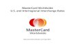 MasterCard Worldwide U.S. and Interregional Interchange · PDF fileMasterCard U.S. and Interregional Interchange Rate Programs ©2010 MasterCard Rates and Criteria Effective as of