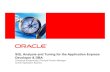 SQL Analysis and Tuning for the Application Express ... · PDF fileSQL Analysis and Tuning for the Application Express Developer & DBA ... The Typical APEX Environment ... apex.
