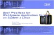 Best Practices for WebSphere Application Server on · PDF fileWebSphere Application Server on System z ... Page 2 Best Practices for WebSphere Application Server ... Page 4 Best Practices