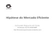 Hipótese(do(Mercado(Eﬁciente( · PDF fileHipótese(do(Mercado(Eﬁciente(Fernando(Nogueira(da(Costa(Professor(do(IE5UNICAMP(