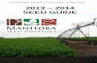2013 2014 SEED GUIDE - United Potato Growers of Seed... · SEED GUIDE . TABLE OF CONTENTS Benefits of Buying Manitoba Grown Seed Potatoes ... Seed potato certification in Canada is