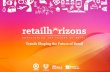 Trends Shaping the Future of Retail Trends Shaping the... · Trends Shaping the Future of Retail. 2 ... to make jet engine parts). Recent improvements in the technology, ... advancements