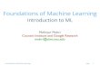 Foundations of Machine Learningmohri/mls/lecture_1.pdf · Foundations of Machine Learning page Logistics Prerequisites: basics in linear algebra, probability, and analysis of algorithms.