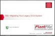 T65 - Migrating Your Legacy DCS System · PDF fileT65 - Migrating Your Legacy DCS System. ... FactoryTalk View OPC tags or CLX tags Used in conjunction with OPC Servers, (whitebox)