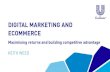 DIGITAL MARKETING AND ECOMMERCE - Unilever · PDF fileDIGITAL MARKETING AND ECOMMERCE Maximising returns and building competitive advantage KEITH WEED