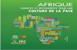 Afrique: sources et ressources pour une culture de la paix ...unesdoc.unesco.org/images/0022/002255/225535f.pdf · AFRIQUE CULTURE DE LA PAIX SOURCES ET RESSOURCES POUR UNE « Les