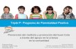Triple P- Programa de Parentalidad · PDF filecompetencias parentales y autosuficiencia Auto-regulación parental Auto-gestión Auto-eficacia Atribución personal positiva Auto-suficiencia