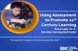Using Assessment to Promote 21 Century Learningsiteresources.worldbank.org/EDUCATION/Resources/278200... · Using Assessment to Promote 21st Century Learning Daniel Light, Ph. D.