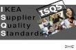 IKEA Supplier Quality Standards - IKEA Supplier Portalsupplierportal.ikea.com/doingbusinesswithIKEA/quality/Documents... · IKEA Supplier Quality Standard together with Special Processes