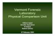 Vermont Forensic Laboratory Physical Comparison Unitbiology/Classes/288/finpres.pdf · Vermont Forensic Laboratory. Physical Comparison Unit. William . ... evidence using the methods