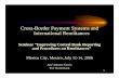 Cross-Border Payment Systems and International · PDF fileCross-Border Payment Systems and International Remittances ... payment transactions that fit this definition would be: ...