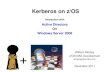 Kerberos on z/OS - GSE Belux - GSE Young Professionals Kerberos zOS and Active... · Kerberos on z/OS Interaction with Active Directory On Windows Server 2008 William Mosley z/OS