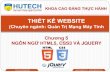 THIẾT KẾ WEBSITE - thayphet.netthayphet.net/application/upload/products/05.Chuong05moi.pdf · HTML5 giảm bớt sự phụ thuộc vào các công nghệ độc quyền như