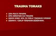 TRAUMA TORAKS - · PDF fileanatomi . langsung mengancam nyawa 1. obstruksi jalan nafas 2. open pneumotoraks 3. tension pneumotoraks 4. flailchest + kontusio paru 5. masif hematotoraks
