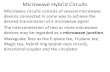 Microwave Hybrid Circuits - · PDF fileMicrowave Hybrid Circuits Microwave circuits consists of several microwave devices connected in some way to achieve the desired transmission