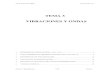 VIBRACIONES Y ONDAS - · PDF fileFísica 2º Bachillerato 1/45 Tema 3 TEMA 3 VIBRACIONES Y ONDAS 1. MOVIMIENTO OSCILATORIO: (M.V.A.S ... Movimiento de un péndulo ... En la práctica