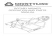 ROTARY MOWER OPERATION AND PARTS MANUAL · PDF fileROTARY MOWER OPERATION AND PARTS MANUAL. TO THE PURCHASER This manual contains valuable information about your new County Line Mower.