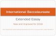 International Baccalaureate Extended Essay - · PDF fileWhat is the Extended Essay? • A scholarly essay of independent research essay of up to 4000 words • Emphasizes concepts