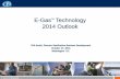 E-GasTM Technology 2014 Outlook - Gasification & · PDF fileMarket Cap $8.8 Billion (June 2014) ... •NGL fractionation •CO 2 /N 2 recovery •LNG •H 2 recovery ... train •
