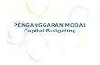 PENGANGGARAN MODAL Capital Budgeting · PDF fileyg memproyeksikan aliran kas masuk dan aliran ... METODE2 KEPUTUSAN PENGANGGARAN MODAL 1. Payback period 2. ... maka usulan investasi
