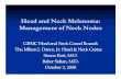 Head and Neck Melanoma: Management of Neck Nodes - · PDF fileHead and Neck Melanoma: Management of Neck Nodes ... nodular malignant melanoma: 1.4 mm depth, ... Management After Positive