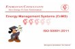 Energy Management Systems (EnMS) ISO 50001:2011jyotienergycon.com/downloads/ISO-50001.pdf · 15 EnMS Requirement in ISO 50001:2011 4.1 General Requirements The organization shall:
