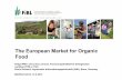 The European Market for Organic Food - FiBL - · PDF fileThe European Market for Organic Food Helga Willer andJulia Lernoud, Forschungsinstitut für biologischen Landbau (FiBL), Frick