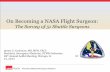 On Becoming a NASA Flight Surgeon - asmameeting.orgasmameeting.org/asma2013_mp/pdfs/asma2013_present_388.pdf · On Becoming a NASA Flight Surgeon: ... On Becoming a NASA FS James
