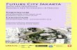 Future City Jakarta - Programme Leaflet · PDF filesampah. Sementara itu, ... donesia dan Swiss mengenai pengelolaan dan strategi rehabilitasi sungai di Jakarta; menge-nai teknologi