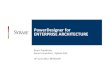 PowerDesigner for ENTERPRISE ARCHITECTURE - … - Enterprise... · PowerDesigner for ENTERPRISE ARCHITECTURE ... Information Architecture 4– July 17, 2012 Data Model ... effectiveness