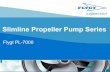 Slimline Propeller Pump Series - · PDF fileSlimline Propeller Pump Models PL-7020, PL-7030, PL-7035, PL-7040! (4) new, modern industry leading features: ! Industry leading hydraulic