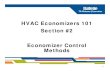 HVAC E i 101HVAC Economizers 101 Section #2 Economizer ...buildingretuning.pnnl.gov/training/economizers/PNWD-SA-8511 HVAC... · Economizer Control Methods Most Commonly Used ...