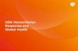 GSK Humanitarian Response and Global · PDF fileGSK Global Health Programmes ... Increase investment in training, reach and scope of health workers Deliver programmes on the ground