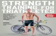 STRENGTH TRAINING TRIATH LETES - VeloPress · PDF filestrength training for triath letes over 75 exercises for swim, bike, run the complete program to build triathlon power, speed,