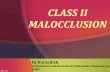 CLASS II MALOCCLUSION - drkarandish.irdrkarandish.ir/studenthandouts/final cl II.pdf · AETIOLOGY. SKELETAL PATTERN. SOFT TISSUES. HABITS. DENTAL ... malocclusion is often accompanied
