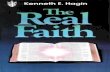 The - World Outreach Center Real Faith.pdf · By Kenneth E. Hagin Second Edition Eleventh Printing 1995 ISBN 0-89276-017-6 In the U.S. Write: Kenneth Hagin Ministries ... devil to
