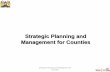 Strategic Planning and Management for Counties · PDF fileStrategic Planning and Management for Counties ... Development of 5-year strategic plan ERSWEC Kenya Vision 2030 ... Strategic