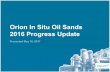 Orion In Situ Oil Sands 2016 Progress Update - AEROrion In Situ Oil Sands 2016 Progress Update Presented May 16, 2017. Agenda 2 ... • Osum has stabilized reservoir pressures and