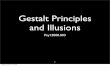 Gestalt Principles and Illusionswillia55/120/Gestalt Perception-Spr2010.pdf · Gestalt Principles and Illusions Psy12000.003 1 ... Gestalt View • Gestalt theorists ... might not