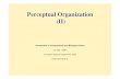 Perceptual Organization (II) - BGU icbv161/wiki.files/LectureNotes/ICBV...Â Â· Perceptual Organization (II) ... Perceptual Organization Gestalt Laws of Perceptual ... Lecture-Notes-42-Perceptual-Organization-2-Perceptual-Organization-Principles