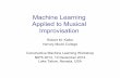 Machine Learning Applied to Musical Improvisationkeller/jazz/improvisor/ConstructiveMachine... · Machine Learning Applied to Musical Improvisation ... Chord progression ! Melody,