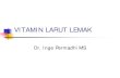 VITAMIN LARUT LEMAK - Website Staff UIstaff.ui.ac.id/system/files/users/agnes.riyanti/material/s2... · Malabsorpsi lemak akibat insufisiensi asam empedu