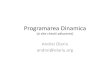 Programarea Dinamica - swarm.cs.pub.roswarm.cs.pub.ro/~mbarbulescu/rosedu workshop - pd.pdf · Cand aplicam programarea dinamica Subprobleme care se suprapun - atunci cand o solutie