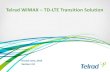 Telrad WiMAX â€“ TD-LTE Transition Solution - Connect LTE WiMAX WiMAX ... Telrad Solution is not limited f1 WiMAX f2 WiMAX f3 ... Telrad LTE CORE solution uses similar topologies
