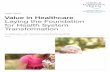Insight Report Value in Healthcare Laying the Foundation ... · PDF fileInsight Report Value in Healthcare Laying the Foundation for Health System Transformation April 2017 In collaboration
