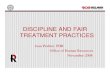 DISCIPLINE AND FAIR TREATMENT PRACTICES · PDF fileDISCIPLINE AND FAIR TREATMENT PRACTICES Jean Prather, PHR Offi fOffice of Human Resources November 2008. PRIOR TO THE ... – Written