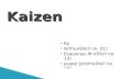 Kaizen - India’s Premier Educational · PDF fileGEMBAKAIZEN is KAIZEN activities that take place in GEMBA. GEMBAKAIZEN is to make continuous improvement at the real place, where