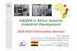 KAIZEN in Africa: towards Industrial · PDF file7/8/2012 · KAIZEN in Africa: towards Industrial Development ... Kaizen has spread among Japanese companies in Japan and abroad. ...